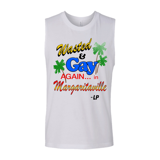 Wasted & Gay - Margaritaville Muscle Tank
